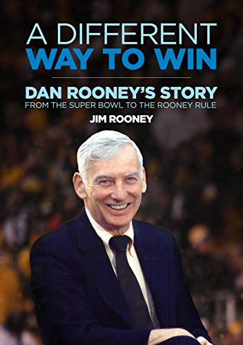 A Different Way to Win: Dan Rooney's Story from the Super Bowl to the Rooney Rule book cover