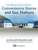 QuickBooks Specialty Retail: Convenience Stores and Gas Stations: Advanced QuickBooks Training