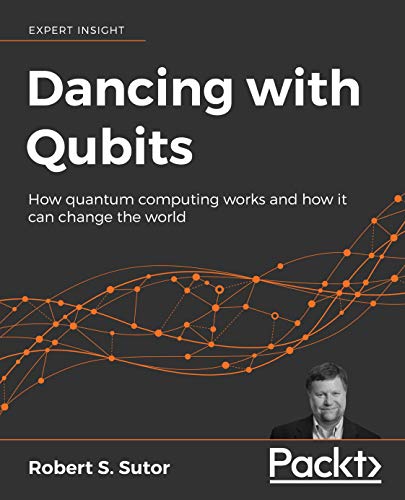Dancing with Qubits: How quantum computing works and how it can change the world book cover