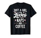 Just A Girl Who Loves Naps And Coffee Gift Women T Shirt