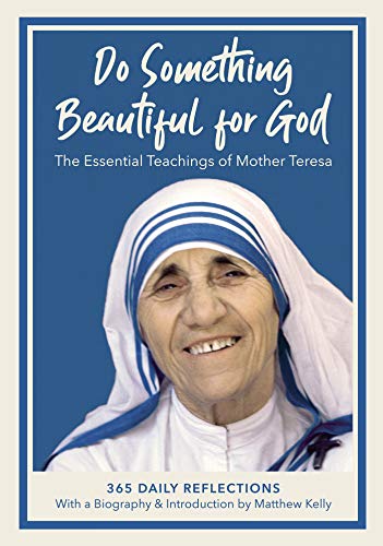 Do Something Beautiful for God: The Essential Teachings of Mother Teresa 365 Daily Reflections book cover