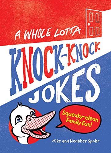 A Whole Lotta Knock-Knock Jokes: Squeaky-Clean Family Fun book cover