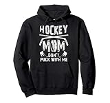 Hockey Mom Don T Puck With Me Ice Hockey Player Moms Gifts P