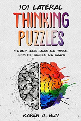 101 Lateral Thinking Puzzles: The Best Logic Games And Riddles Book For Seniors And Adults book cover