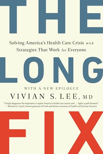 The Long Fix: Solving America's Health Care Crisis with Strategies that Work for Everyone book cover