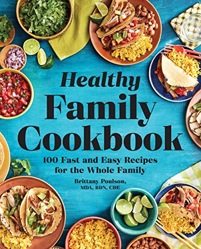 The Healthy Family Cookbook: 100 Fast and Easy Recipes for the Whole Family book cover
