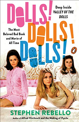 Dolls! Dolls! Dolls!: Deep Inside Valley of the Dolls, the Most Beloved Bad Book and Movie of All Time book cover