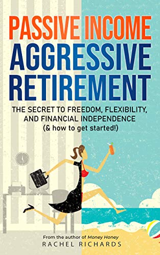 Passive Income, Aggressive Retirement book cover