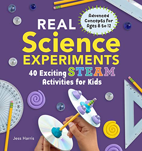 Real Science Experiments: 40 Exciting STEAM Activities for Kids book cover
