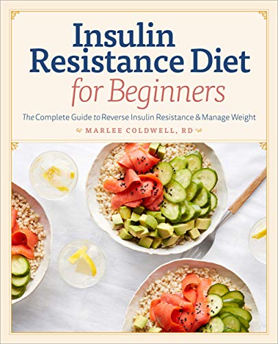 Insulin Resistance Diet for Beginners: The Complete Guide to Reverse Insulin Resistance & Manage Weight book cover