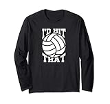 I'd Hit That Volleyball Beach Volleyball Team Long Sleeve T-Shirt