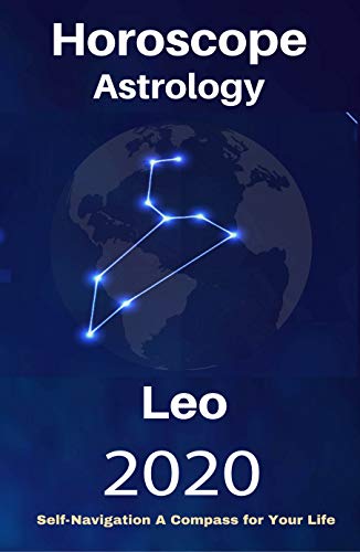 Leo Horoscope & Astrology 2020: Whats My Sign Tarot Cards and Astrology Spiritual Guidance for Your Life Journey (Your Complete Personology Guide Book 8) book cover