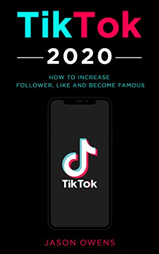 TikTok 2020: How to Increase Follower, Like and Become Famous book cover