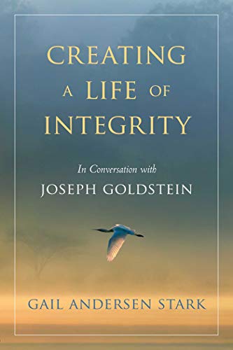 Creating a Life of Integrity: In Conversation with Joseph Goldstein book cover