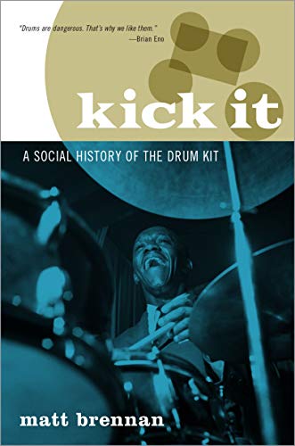 Kick It: A Social History of the Drum Kit book cover