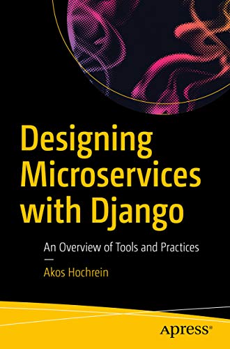 Designing Microservices with Django: An Overview of Tools and Practices book cover