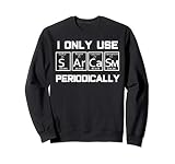 Sarcasm Periodic Table Element Weird Science Joke Gift Sweat