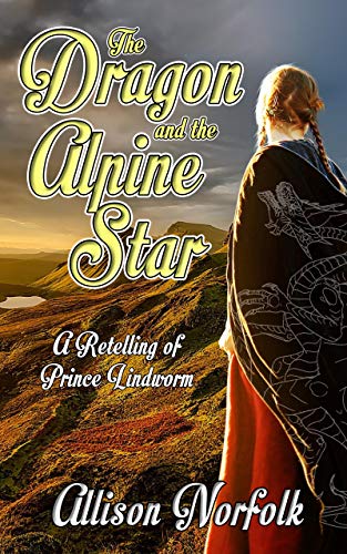 The Dragon & the Alpine Star: A Retelling of Prince Lindworm (Hedgewitches' Tales Book 3) book cover