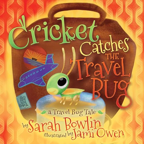 Cricket Catches the Travel Bug: A Travel Bug Tale book cover