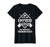 Inked Creation Its An Empress Thing You Wouldn T Understand