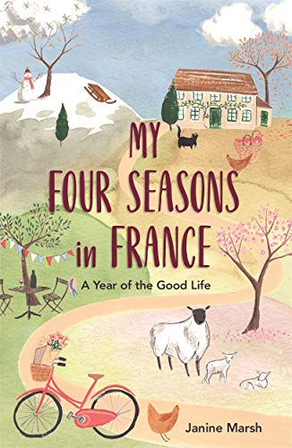 My Good Year in France: Seasonal Tales of an Expat Abroad book cover