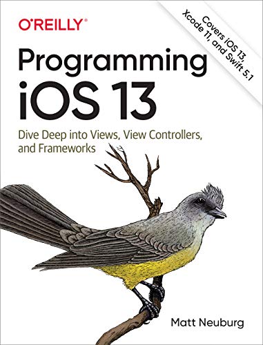 Programming IOS 13: Dive Deep Into Views, View Controllers, and Frameworks book cover