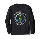 Earth Day Everyday - World Global Peace on Earth Sign Long Sleeve T-Shirt