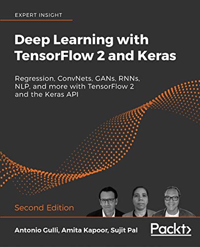 Deep Learning with TensorFlow 2 and Keras: Regression, ConvNets, GANs, RNNs, NLP, and more with TensorFlow 2 and the Keras API, 2nd Edition book cover