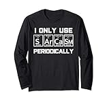 Sarcasm Periodic Table Element Weird Science Joke Gift Long