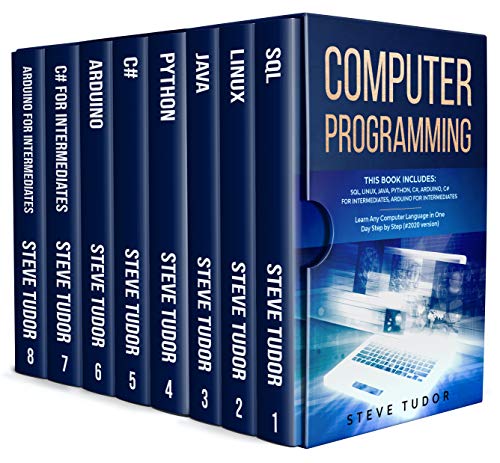 Computer Programming: This Book Includes: SQL, Linux, Java, Python, C#, Arduino, C# For Intermediates, Arduino For Intermediates Learn Any Computer Language In One Day Step by Step (#2020 Version) book cover