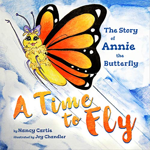 A Time to Fly: The Story of Annie the Butterfly book cover