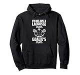 I'm Not Just A Lacrosse Mom I'm The Goalie's Mom LAX Goalie Pullover Hoodie