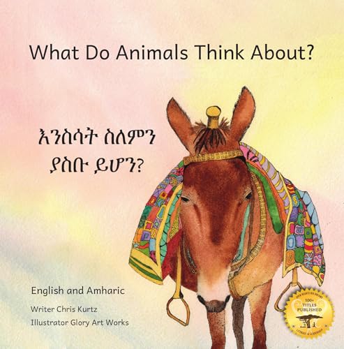What Do Animals Think About?: Empathetic Questions For Ethiopian Animals in Amharic and English book cover