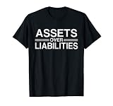 Motivational Hustlers and Entrepreneur Gift Tees Assets Over Liabilities Accountant T-Shirt