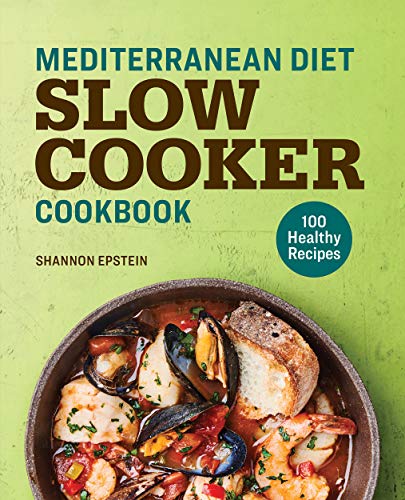 Mediterranean Diet Slow Cooker Cookbook: 100 Healthy Recipes book cover