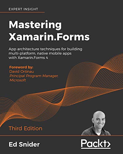 Mastering Xamarin.Forms: App architecture techniques for building multi-platform, native mobile apps with Xamarin.Forms 4, 3rd Edition book cover