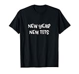 Funny Breast Implant Gift - New Year New Tits T-Shirt