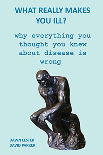 What Really Makes You Ill?: Why Everything You Thought You Knew About Disease Is Wrong book cover