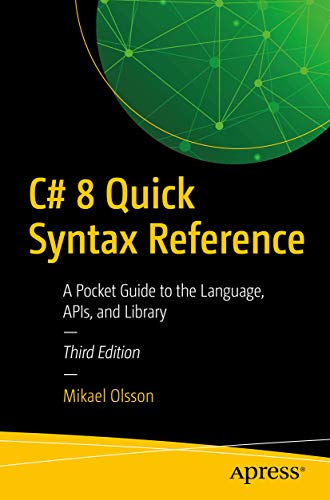C# 8 Quick Syntax Reference: A Pocket Guide to the Language, Apis, and Library book cover