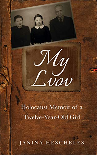 My Lvov: Holocaust Memoir of a twelve-year-old Girl book cover