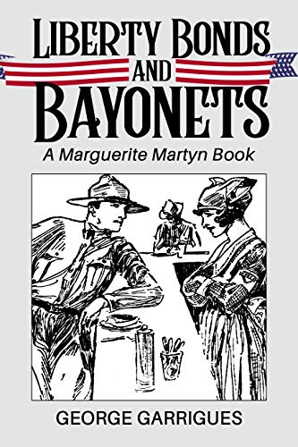 Liberty Bonds and Bayonets: A Marguerite Martyn Book book cover