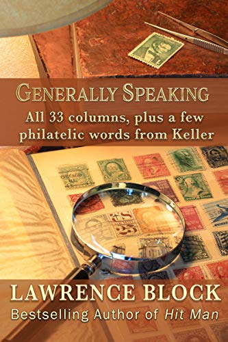 Generally Speaking: All 33 columns, plus a few philatelic words from Keller book cover