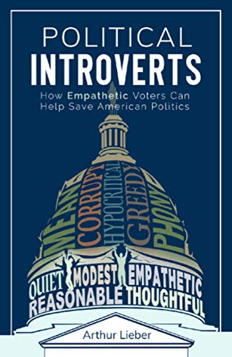 Political Introverts: How Empathetic Voters Can Help Save American Politics book cover
