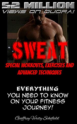 SWEAT: Special Workouts, Exercises and Advanced Techniques: Everything you'll need to know on your fitness journey book cover