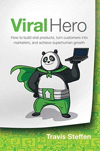 Viral Hero: How to Build Viral Products, Turn Customers Into Marketers, and Achieve Superhuman Growth book cover