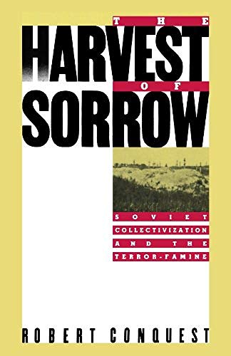 The Harvest of Sorrow: Soviet Collectivization and the Terror-Famine book cover
