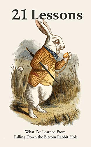 21 Lessons: What I've Learned from Falling Down the Bitcoin Rabbit Hole book cover