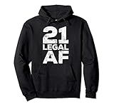 21 Legal Af T Shirt 21St Birthday Shirt Pullover Hoodie