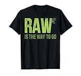 The Way To Go Raw Vegan T Shirt