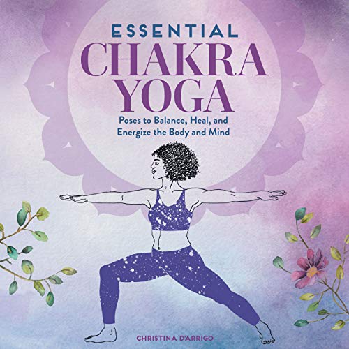 Essential Chakra Yoga: Poses to Balance, Heal, and Energize the Body and Mind book cover